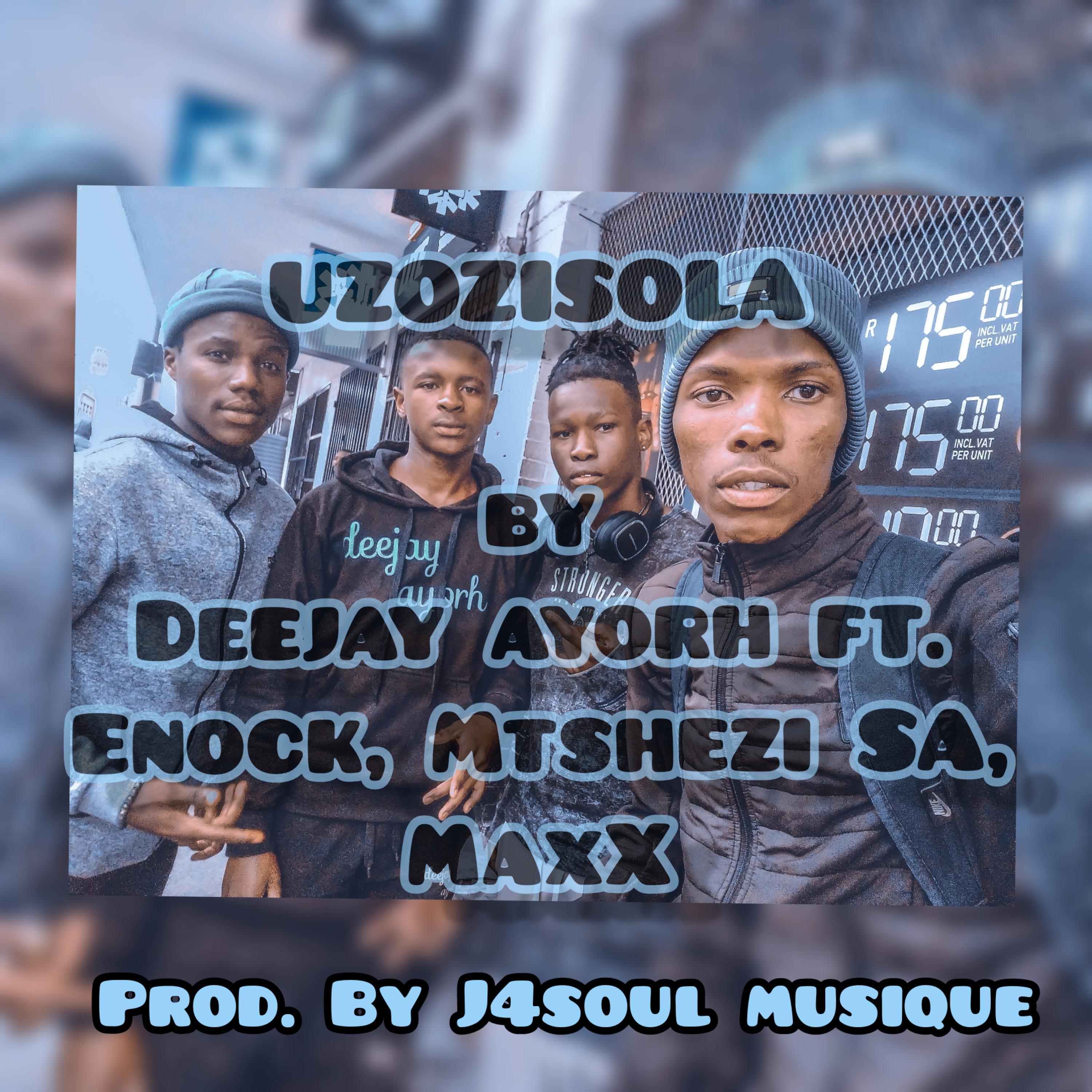 Uzozisola (feat. Enock, Mtshezi SA & MaxX)