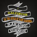 Galveston (In the Style of Glen Campbell) [Karaoke Version] - Single