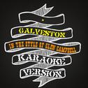 Galveston (In the Style of Glen Campbell) [Karaoke Version] - Single专辑