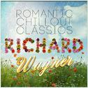 Richard Wagner: Romantic Chillout Classics专辑