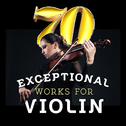 70 Exceptional Works for Violin专辑