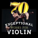 70 Exceptional Works for Violin