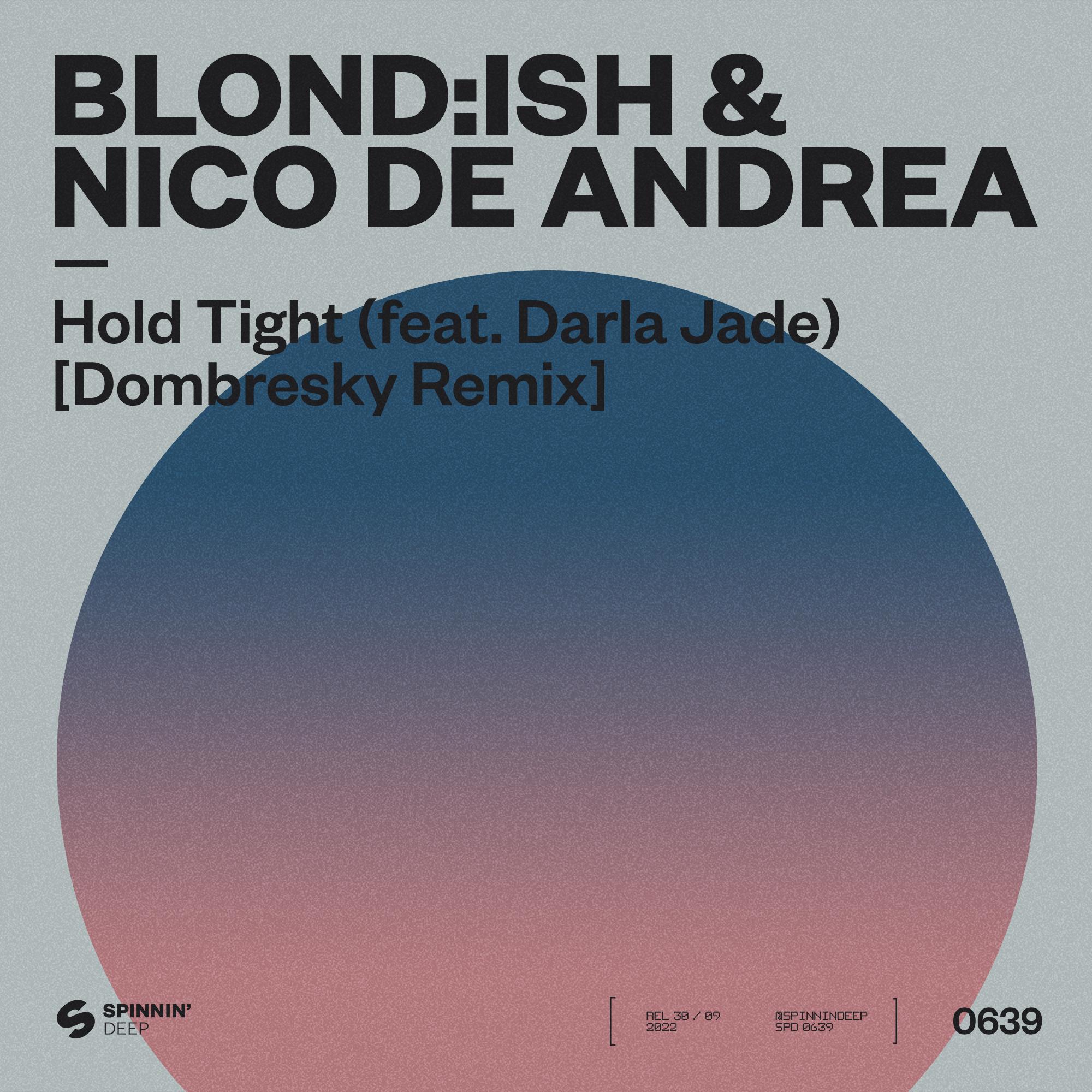 BLOND:ISH - Hold Tight (feat. Darla Jade) [Dombresky Extended Remix]