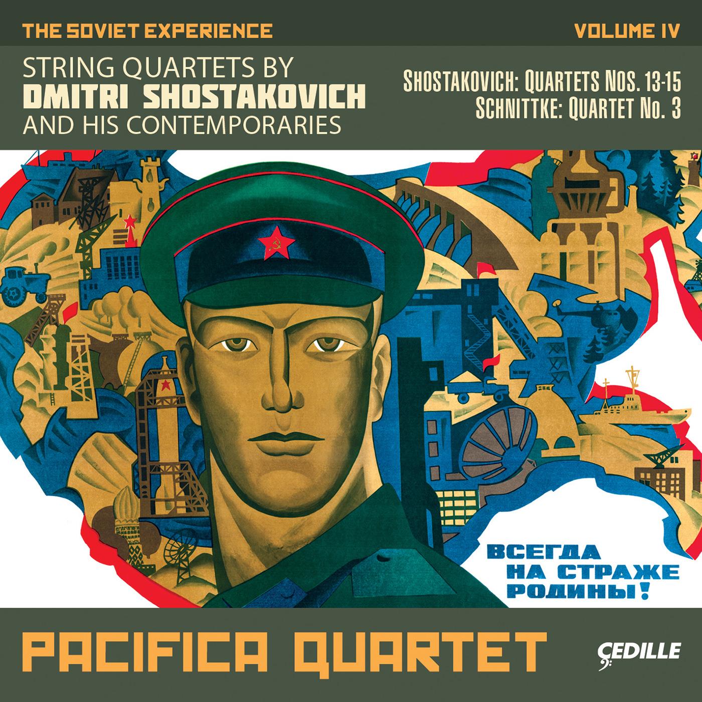 SHOSTAKOVICH, D.: String Quartets Nos. 13-15 / SCHNITTKE, A.: String Quartet No. 3 (The Soviet Experience, Vol. 4) (Pacifica Quartet)