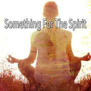 Something For The Spirit