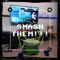 SMASH THEM!!!