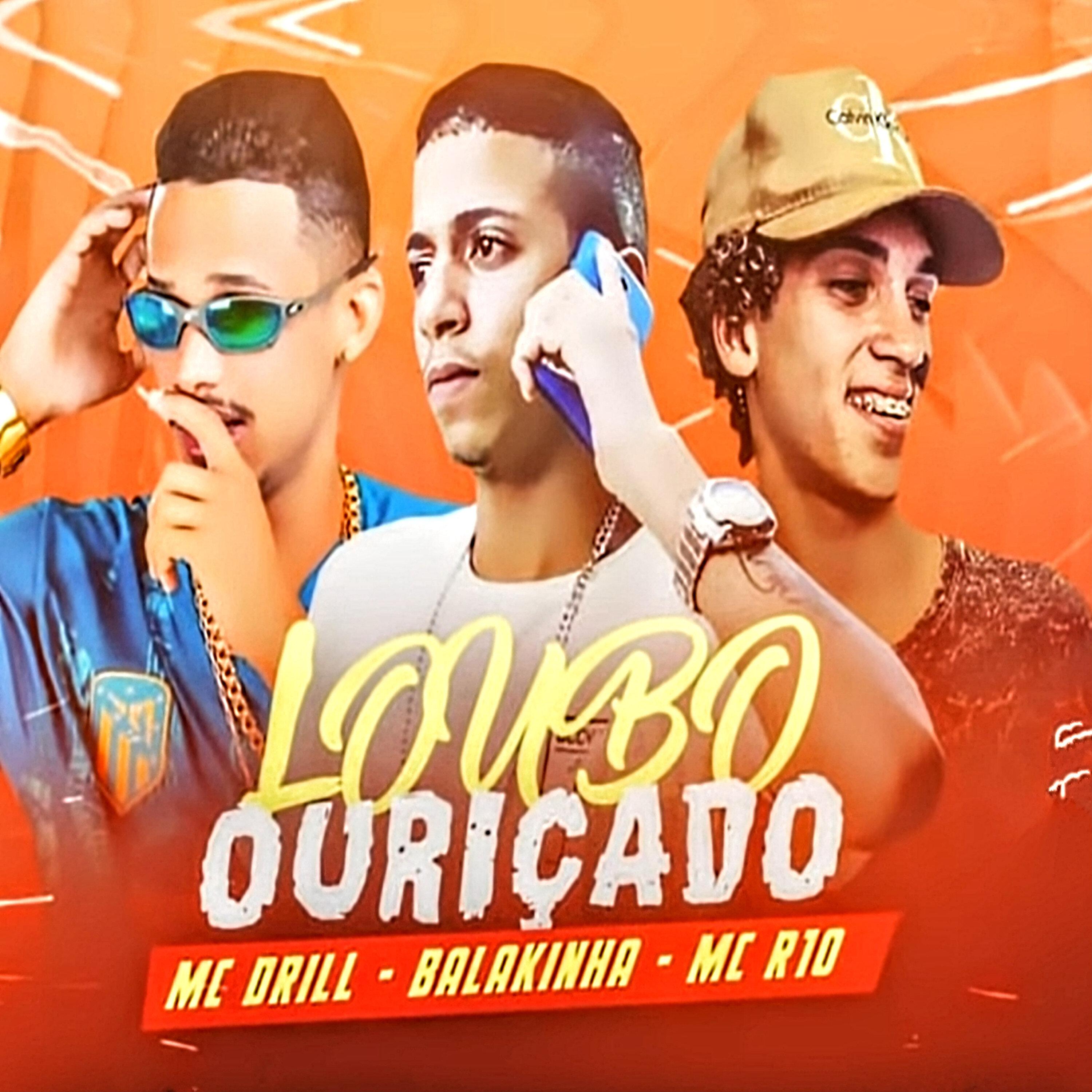 Mc Balakinha - Loubo Ouriçado (feat. Mc R10)