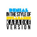 Denial (In the Style of Sugababes) [Karaoke Version] - Single专辑