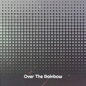 DEMENSIONS - OVER THE RAINBOW （升3半音）