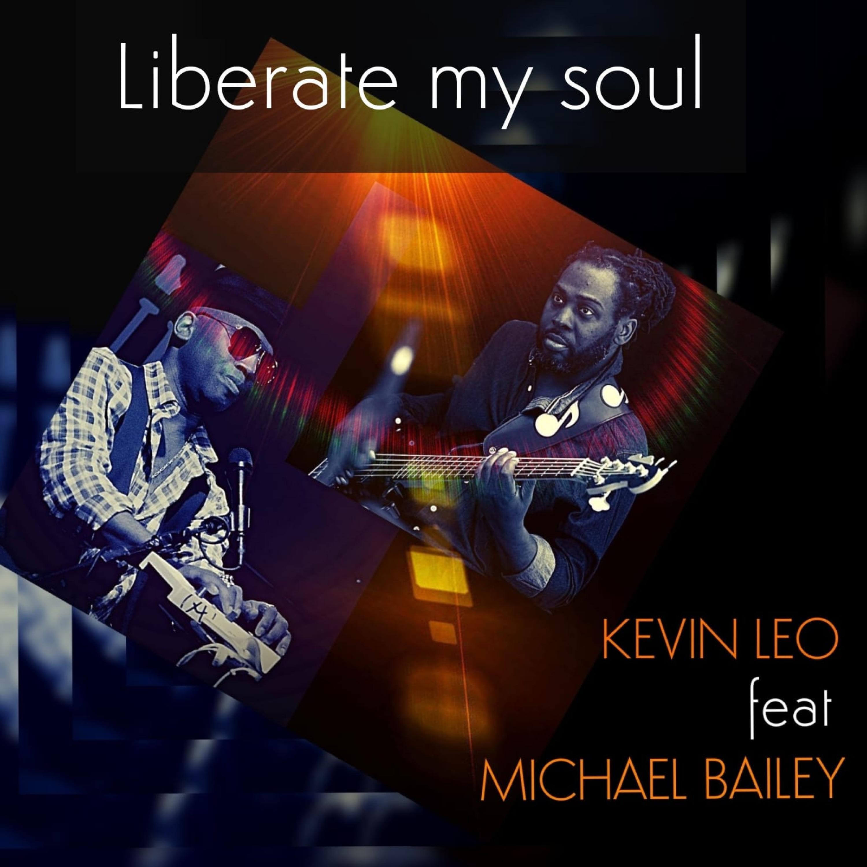 Liberate my soul (feat. Michael Bailey)