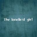 The Loneliest Girl专辑