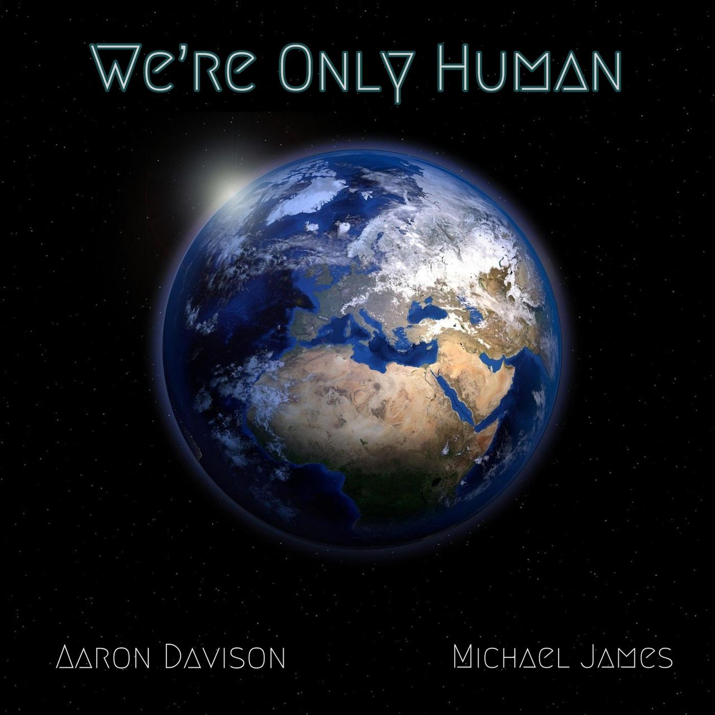 We're Only Human (feat. Michael James)