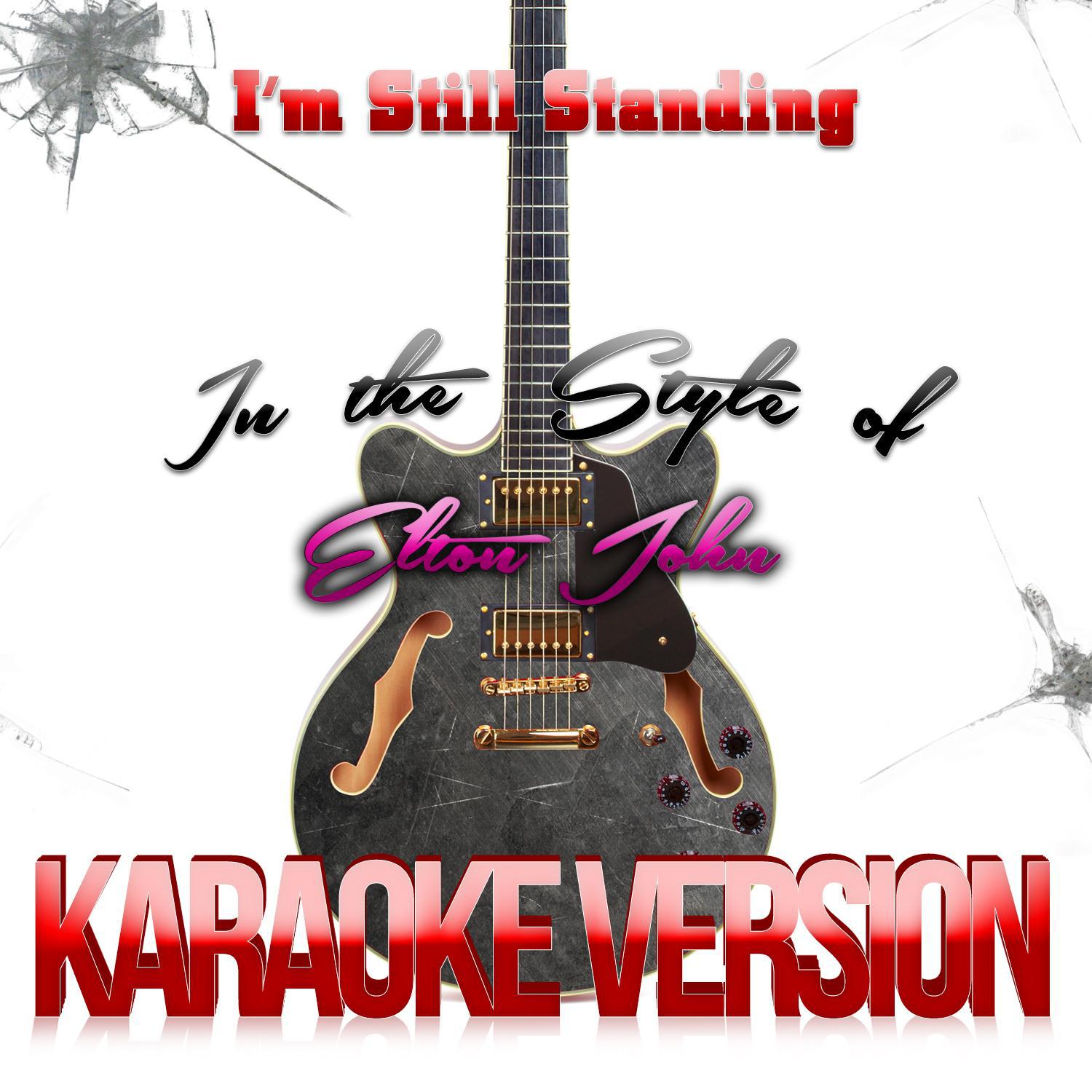 I'm Still Standing (In the Style of Elton John) [Karaoke Version] - Single专辑