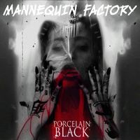 Mannequin Factory - Porcelain Black 高清霸气电音女歌 细节`和声 加强音效