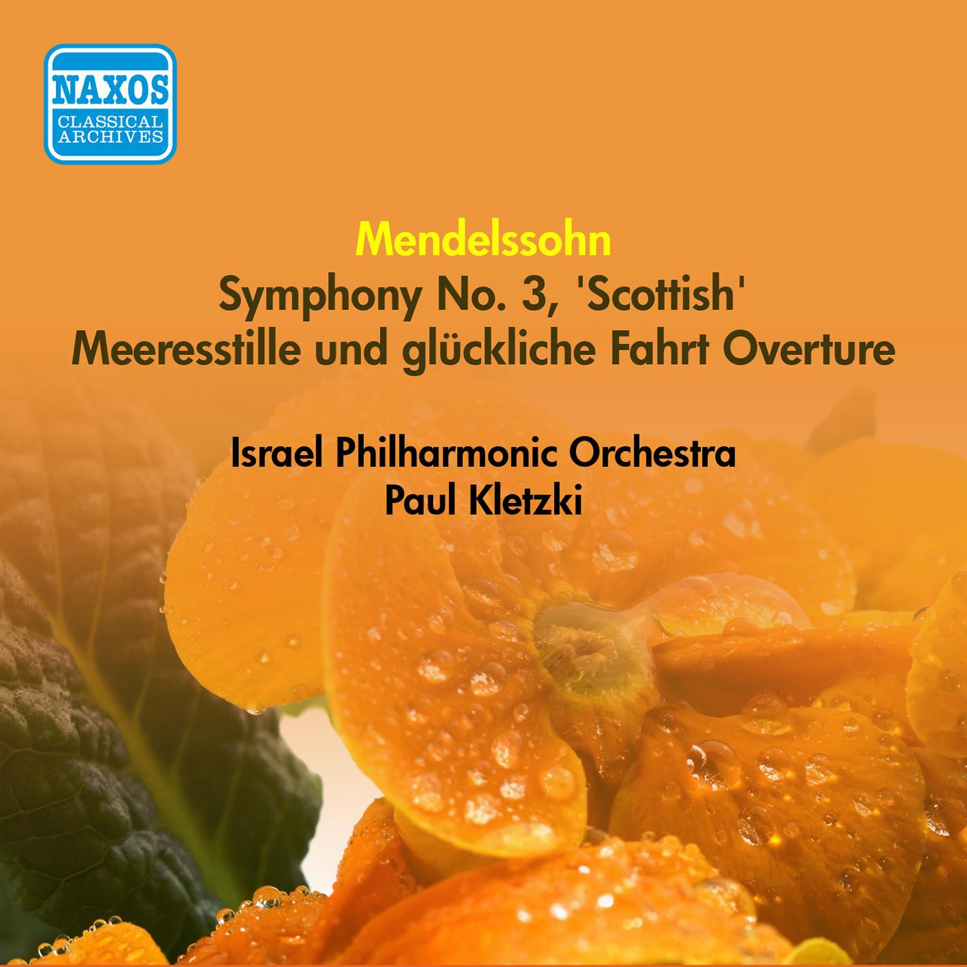 MENDELSSOHN, F.: Symphony No. 3, "Scottish" /  Meeresstille und gluckliche Fahrt (Calm Sea and Prosperous Voyage) (Kletzki) (1954)