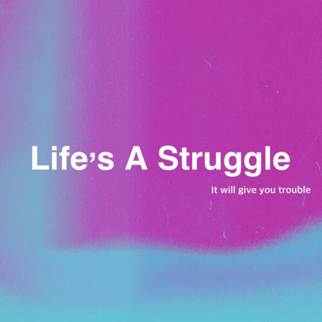 Life's A Struggle专辑