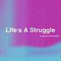 Life's A Struggle专辑