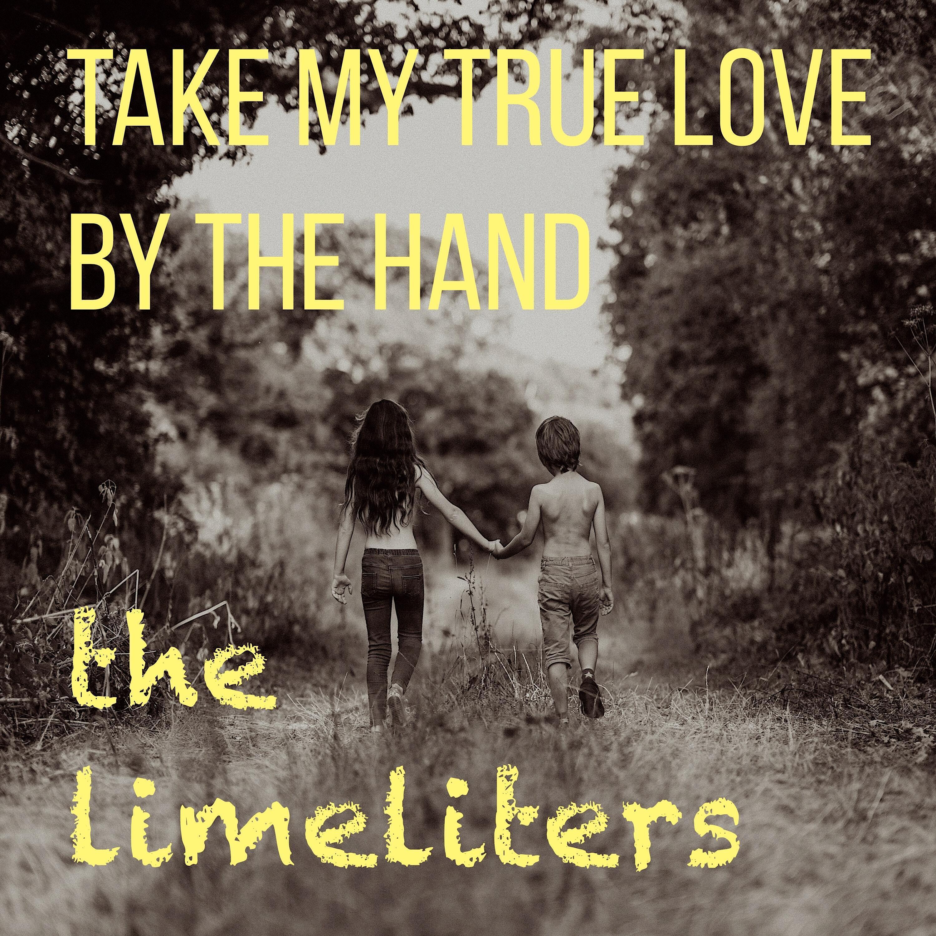 Take My True Love by the Hand