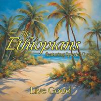 The Ethiopians - Live Good