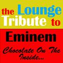 The Lounge Tribute To Eminem专辑