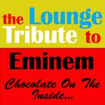 The Lounge Tribute To Eminem专辑