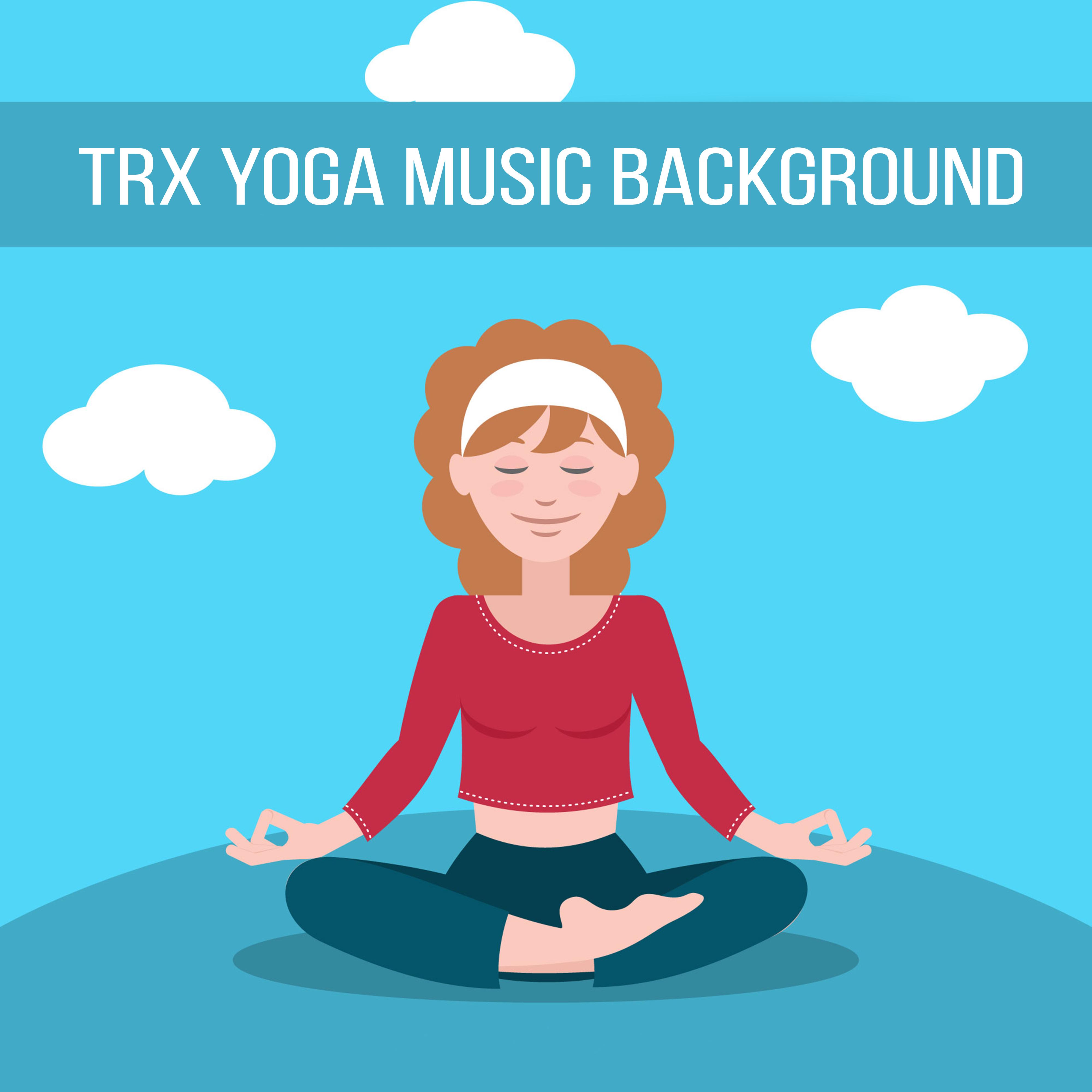 TRX Yoga Music Background专辑