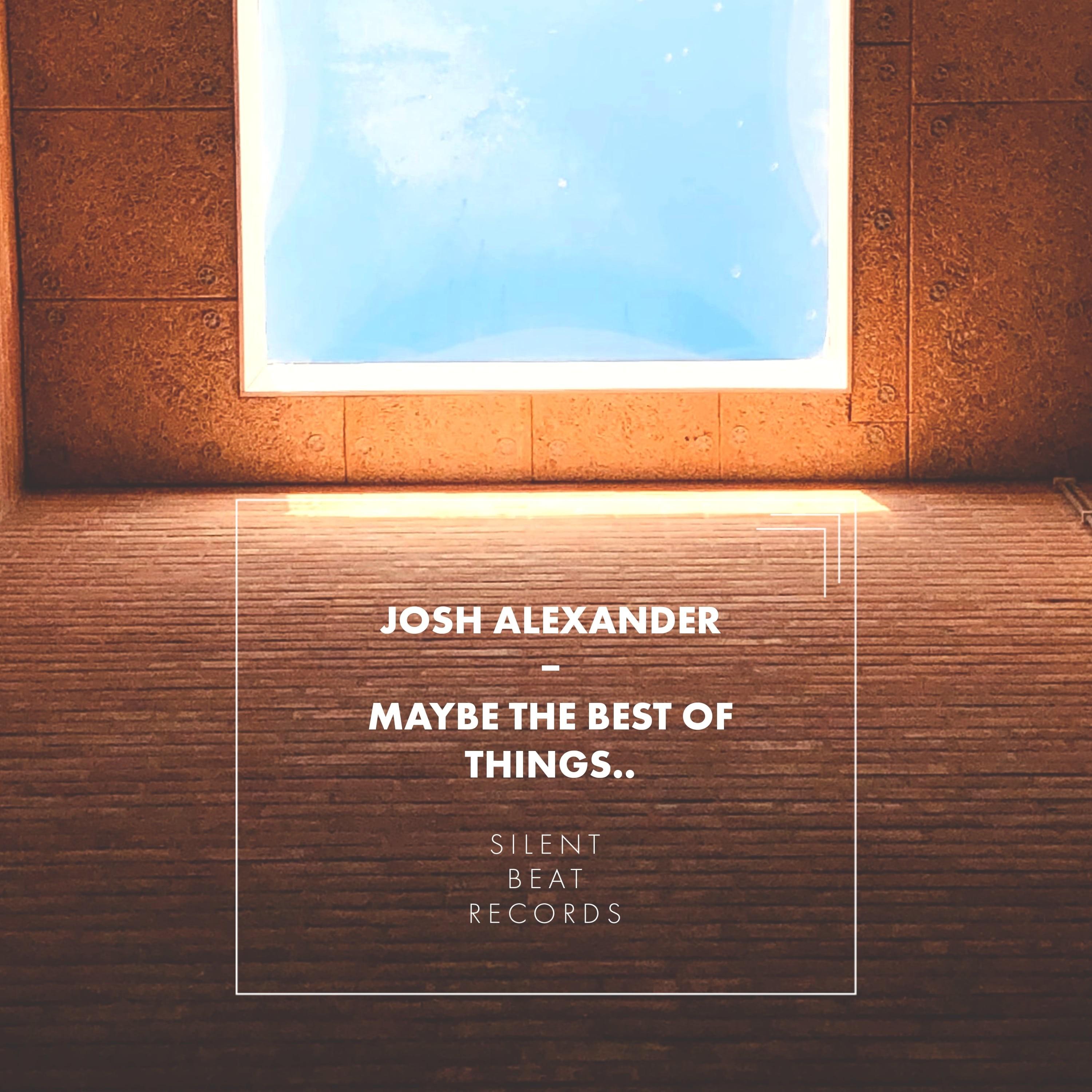 Maybe the Best of Things..