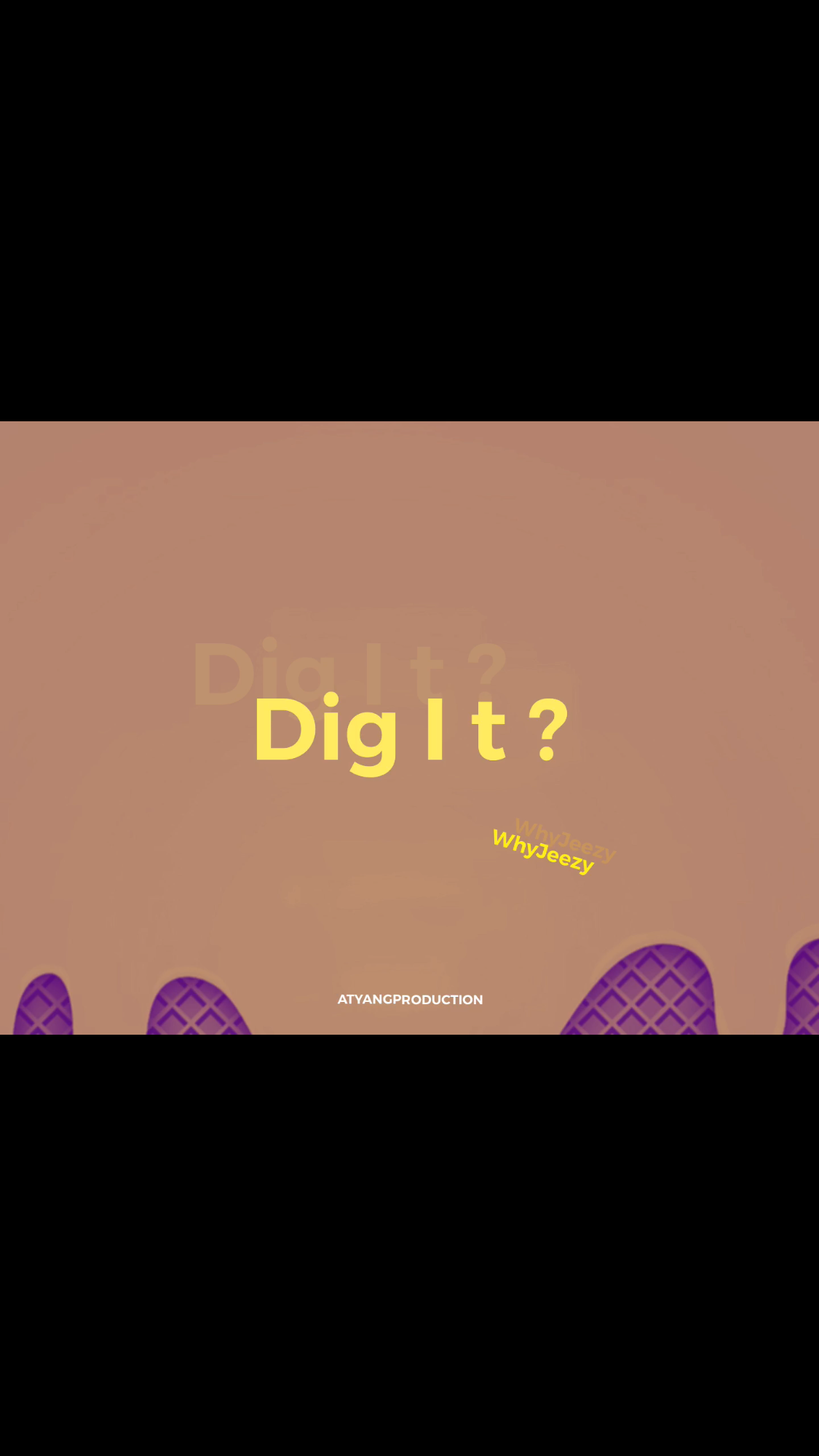 Dig It ?（Prod by.ATYANG）专辑