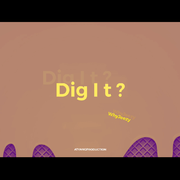 Dig It ?（Prod by.ATYANG）