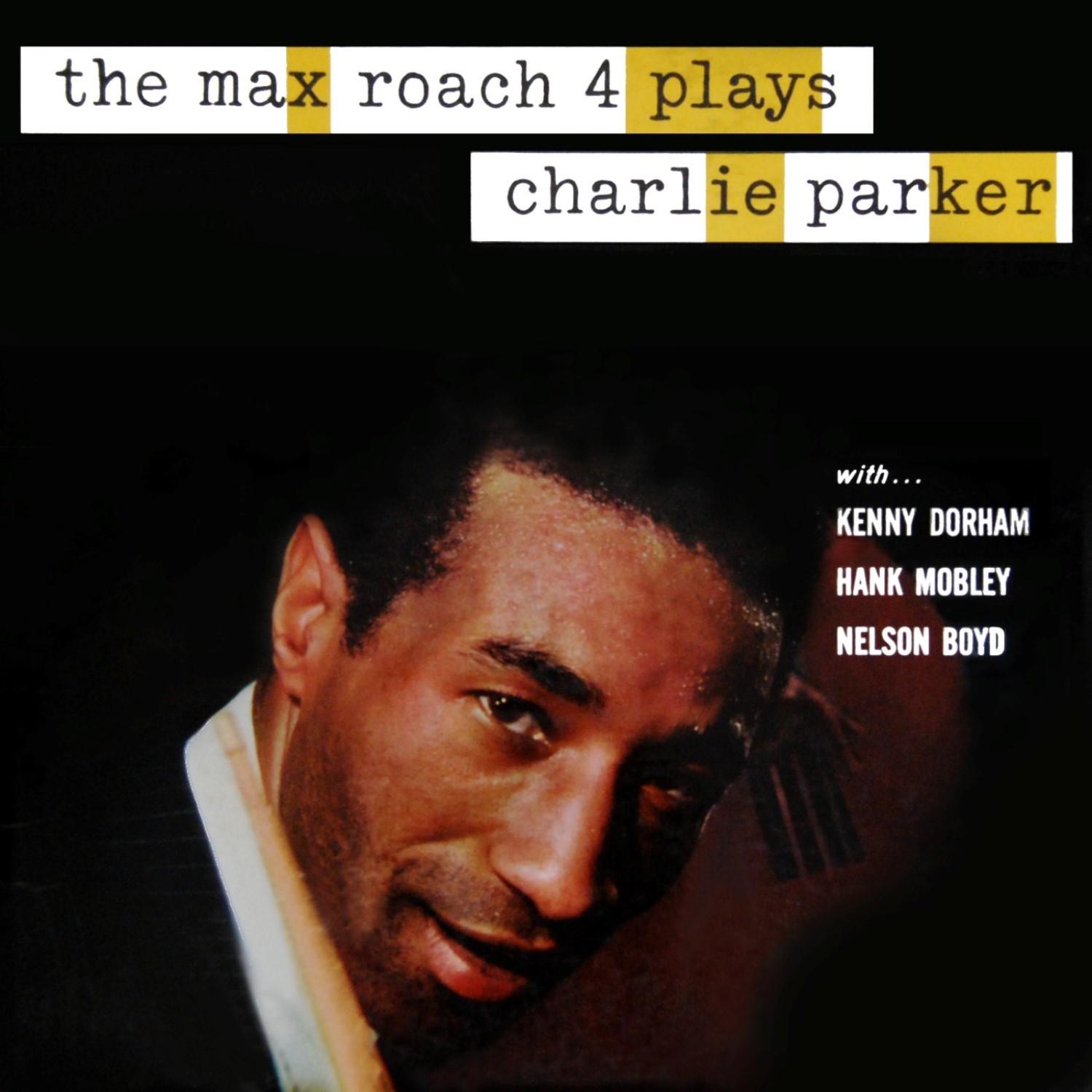 The Max Roach 4 Plays Charlie Parker