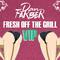 Fresh Off The Grill (VIP)专辑