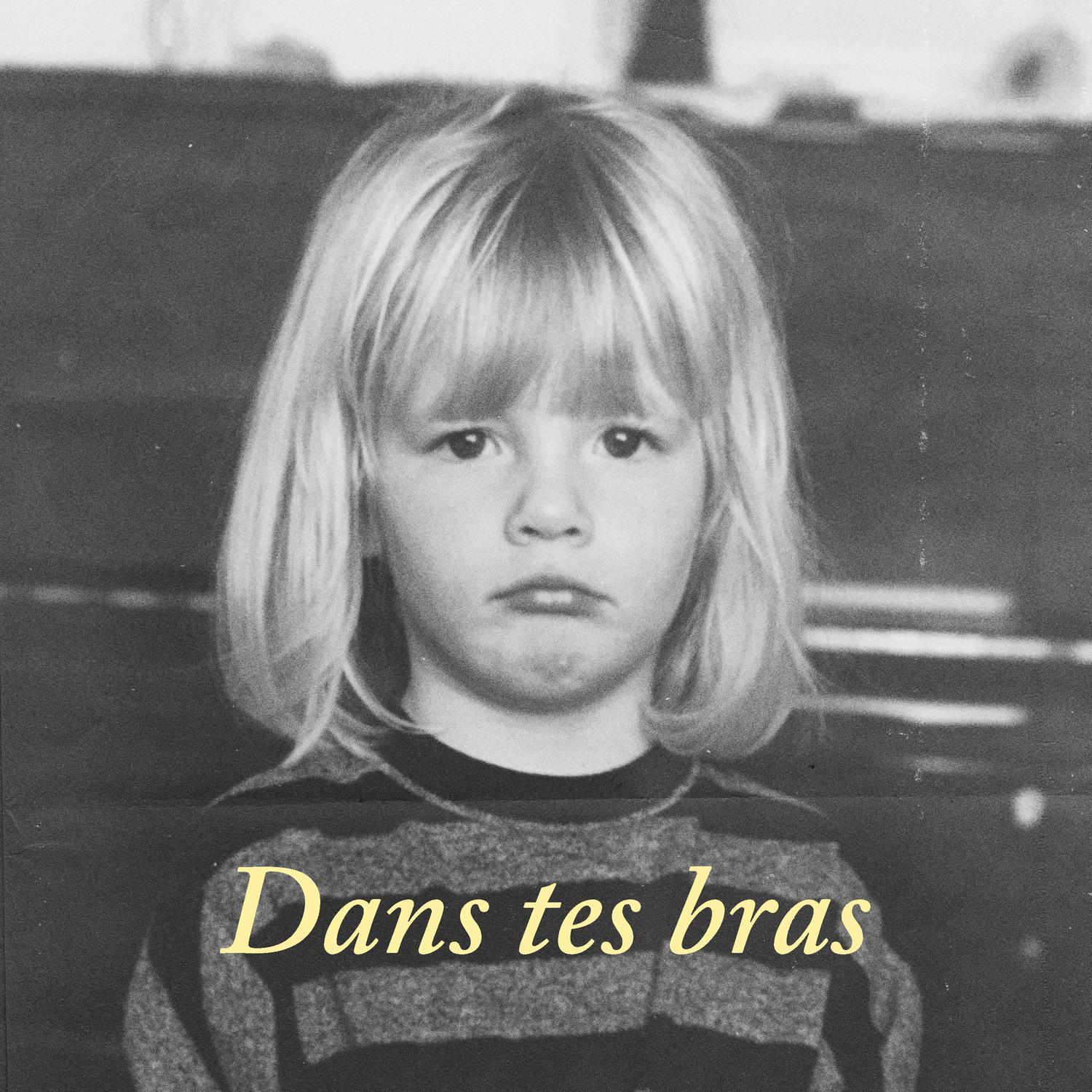 Dans tes bras