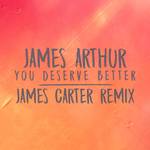 You Deserve Better (James Carter Remix)专辑