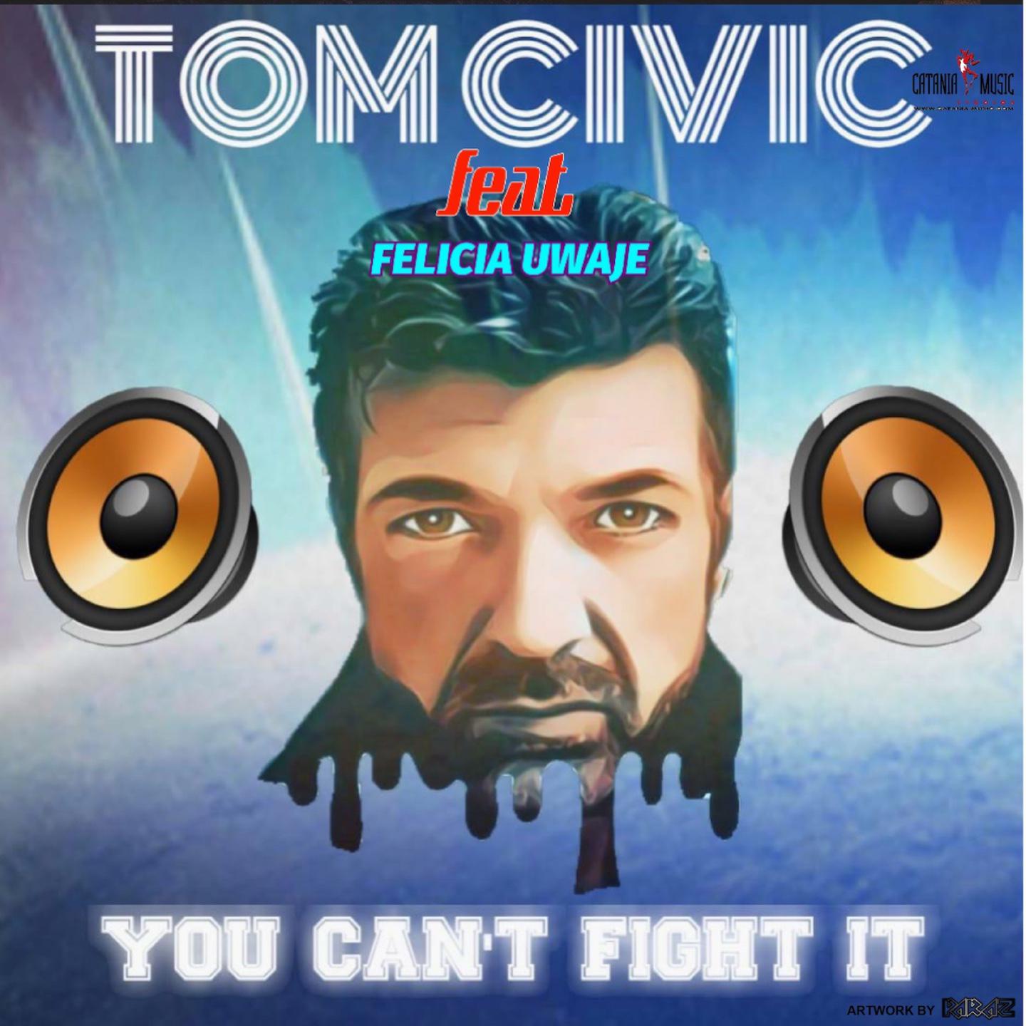 Tom Civic - You Can't Fight It