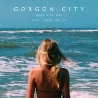 [无和声原版伴奏] Here For You - Gorgon City Ft. Laura Walsh (unofficial Instrumental)