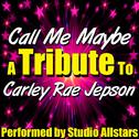 Call Me Maybe (A Tribute to Carly Rae Jepsen) - Single