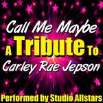Call Me Maybe (A Tribute to Carly Rae Jepsen) - Single专辑