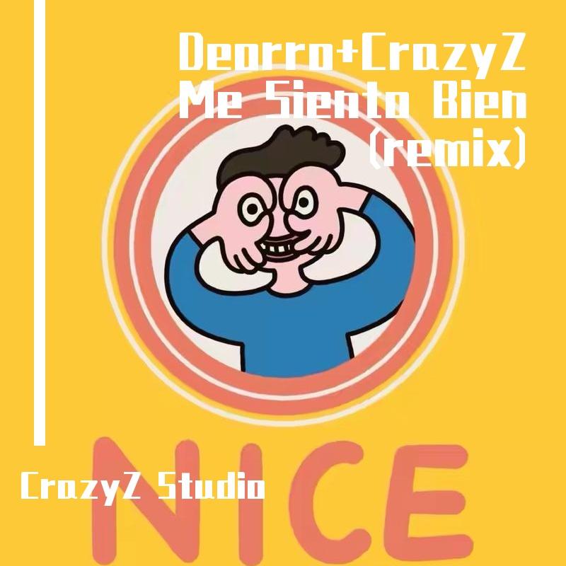 Deorro-Deorro+CrazyZ Me Siento Bien(remix)(CrazyZ Studio remix)