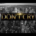 don't cry