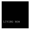 LIVING NOW