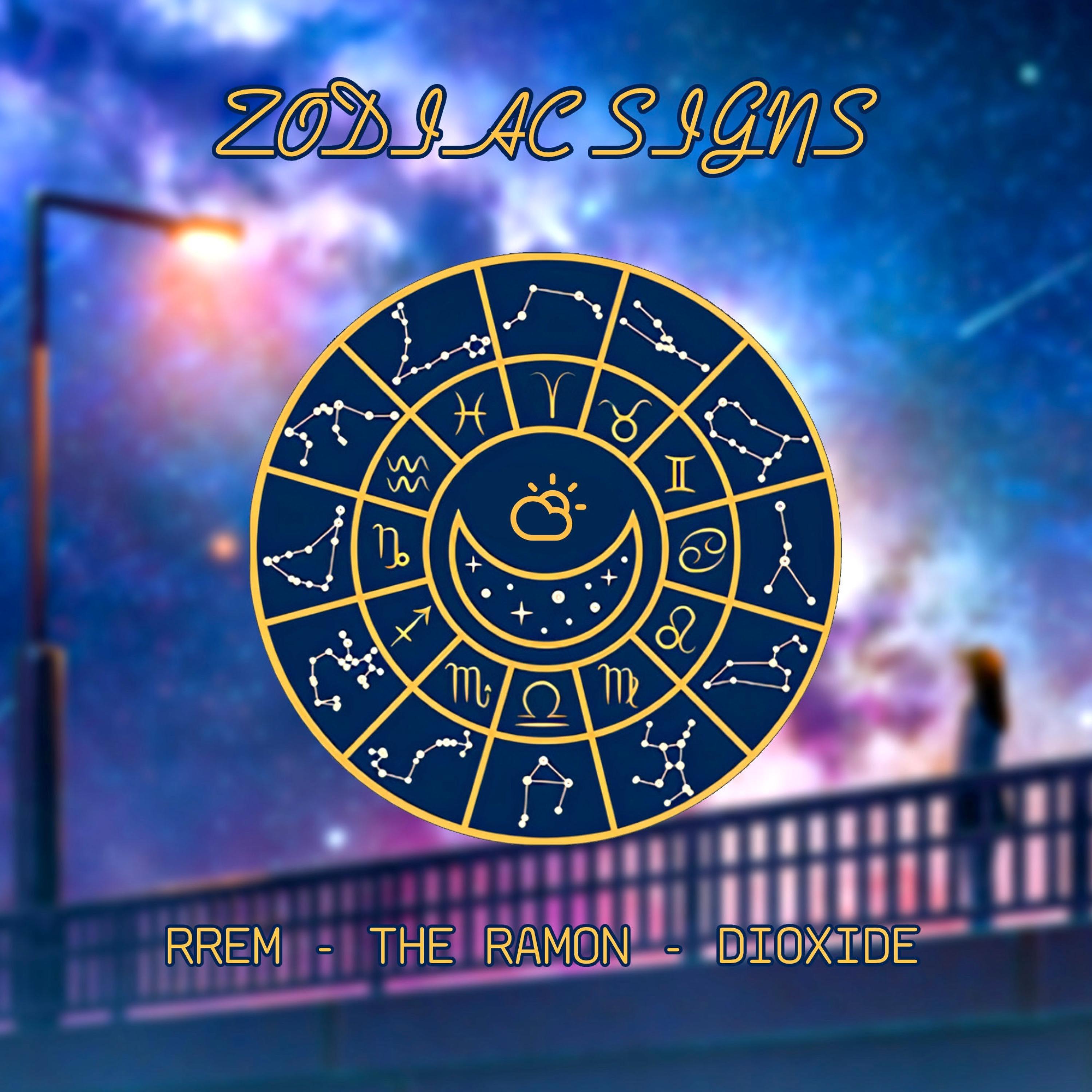 Zodiac Signs (feat. The Ramon & Dioxide)