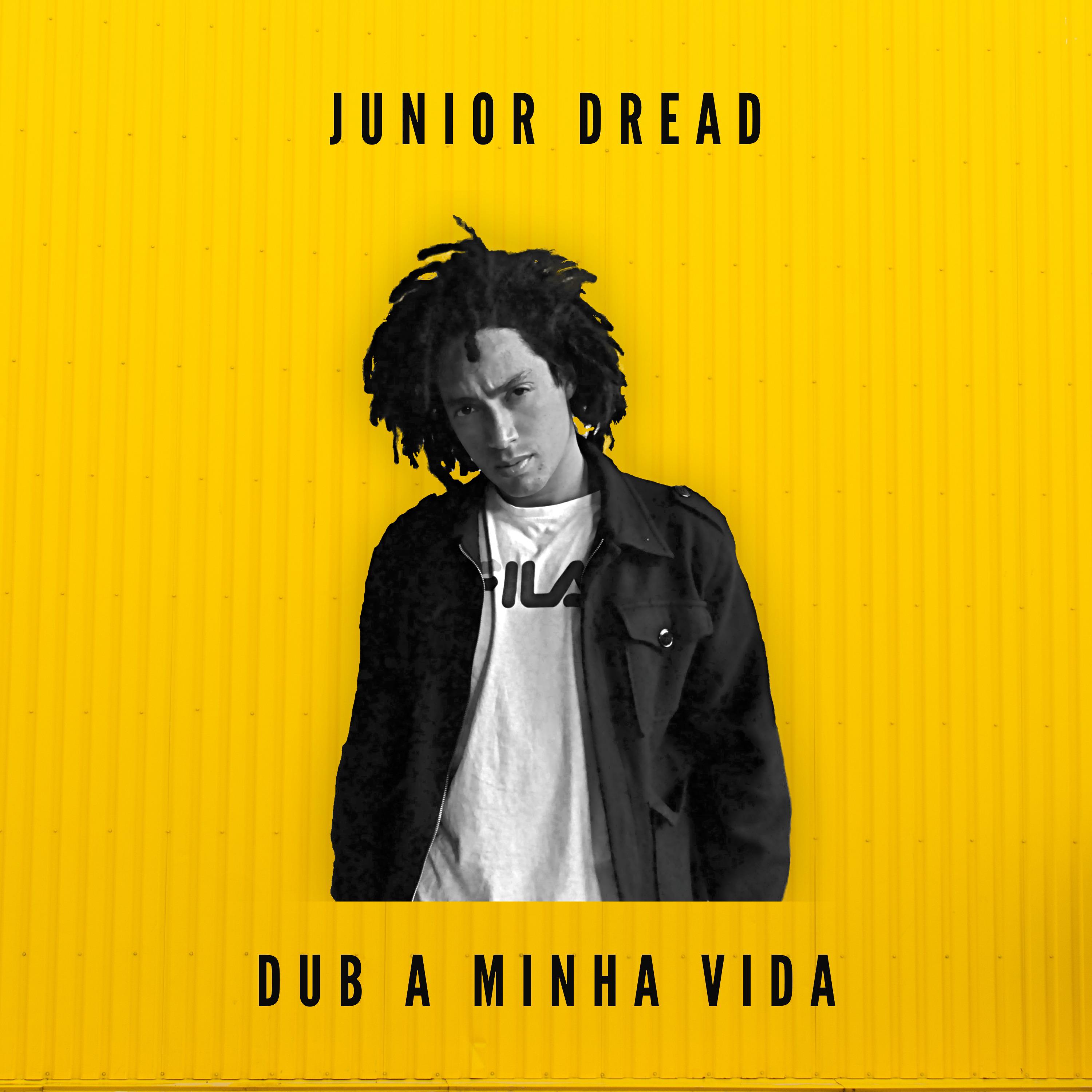 Junior Dread - Dub a Minha Vida