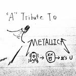 "A" Tribute To Metallica专辑