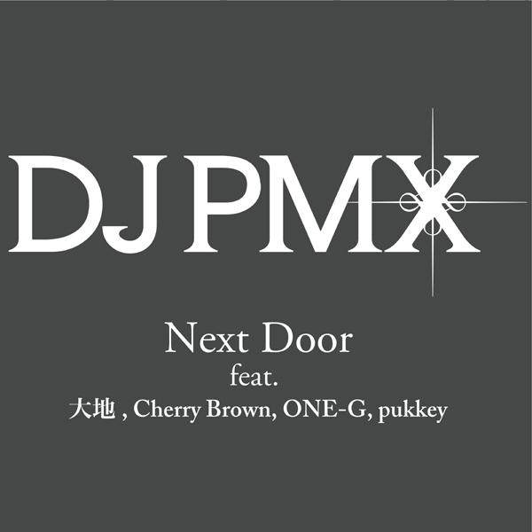 NEXT DOOR feat. 大地、Cherry Brown、ONE-G、pukkey