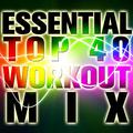 Essential Top 40 Workout Mix