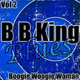 B.B. King Blues Vol. 2 - Boogie Woogie Woman