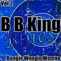 B.B. King Blues Vol. 2 - Boogie Woogie Woman专辑