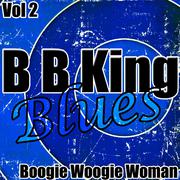 B.B. King Blues Vol. 2 - Boogie Woogie Woman