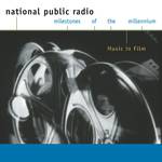 NPR - Milestones of the Millennium - Music in Film专辑