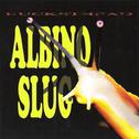 Albino Slug专辑